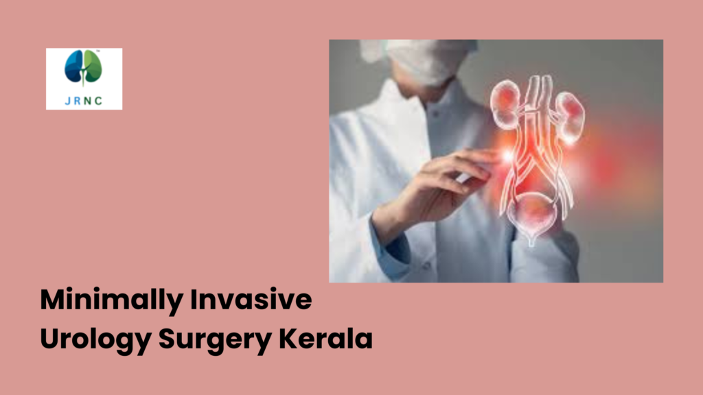 Minimally invasive urology surgery Kerala