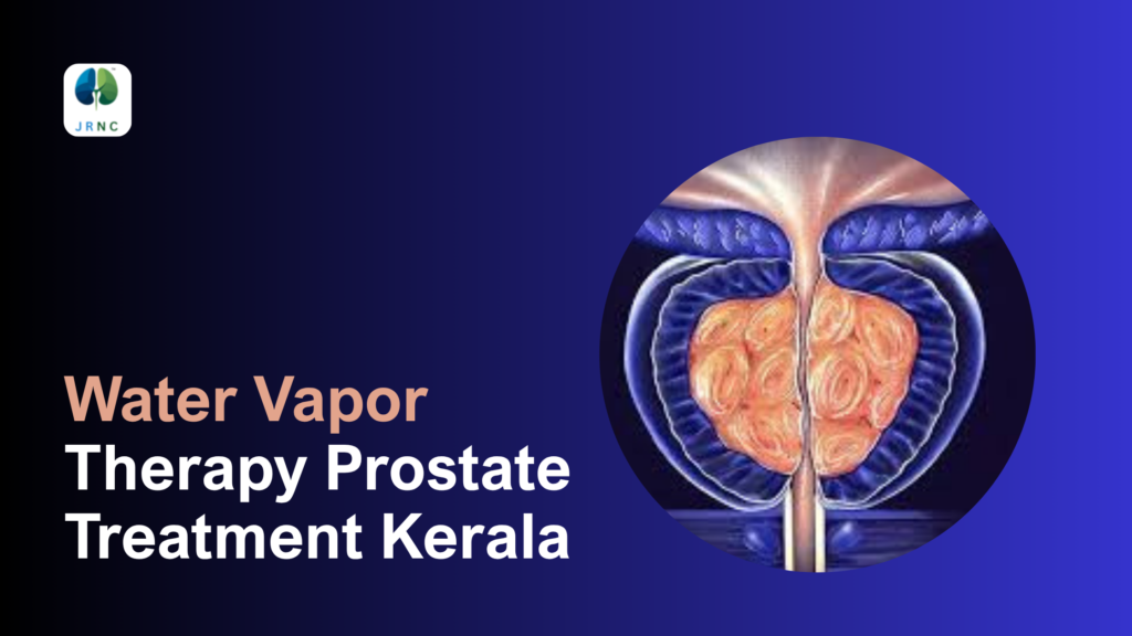water vapor therapy prostate treatment kerala